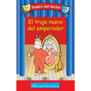 Really Good Spanish Readers' Theater: The Emperor's New Clothes (Teatro Del Lector: El Traje Nuevo Del Emperador) Really Good Spanish Readers' Theater: The Emperor's New Clothes (Teatro Del Lector: El Traje Nuevo Del Emperador)