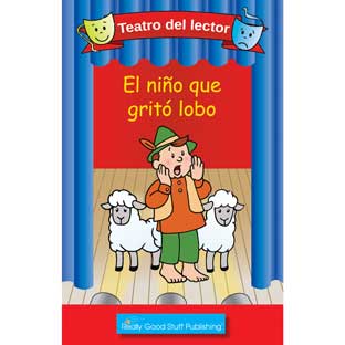Really Good Spanish Readers' Theater: The Boy Who Cried Wolf (Teatro Del Lector: El Nino Que Grito Lobo) Really Good Spanish Readers' Theater: The Boy Who Cried Wolf (Teatro Del Lector: El Nino Que Grito Lobo)