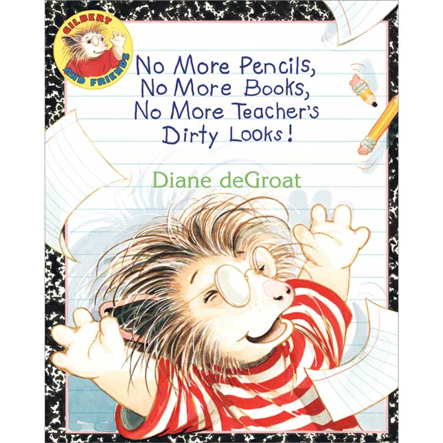 "No More Pencils, No More Books, No More Teacher's Dirty Looks!" Book