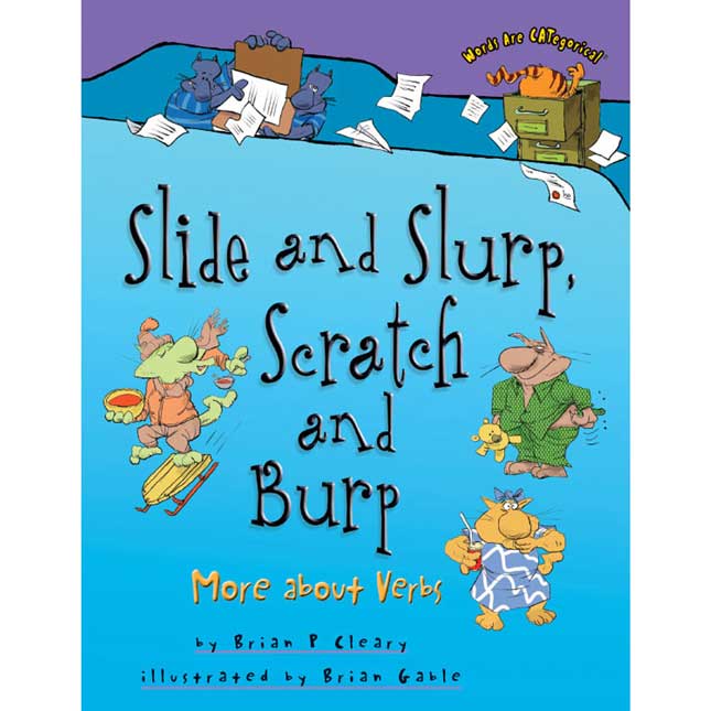 Slide and Slurp, Scratch and Burp: More About Verbs Book