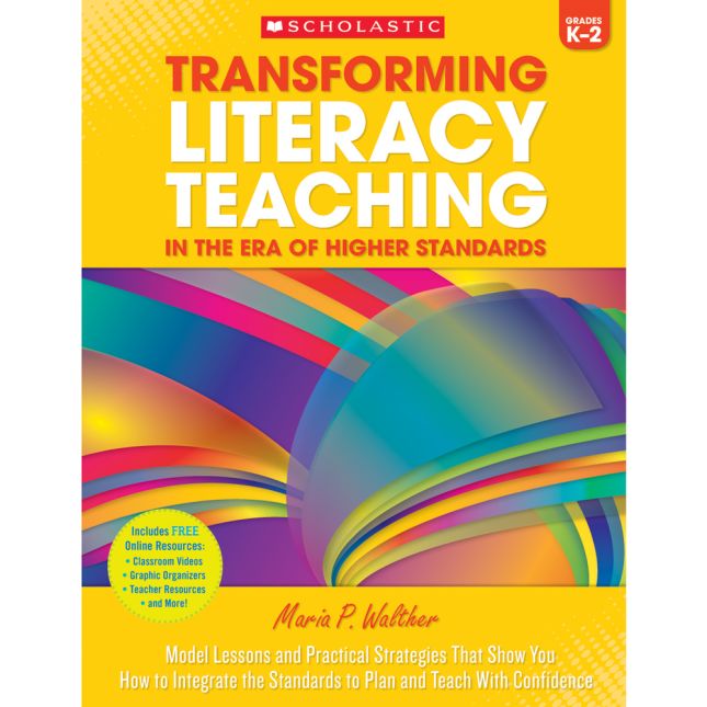 Transforming Literacy Teaching In The Era Of Higher Standards - Grades K-2 - 1 book