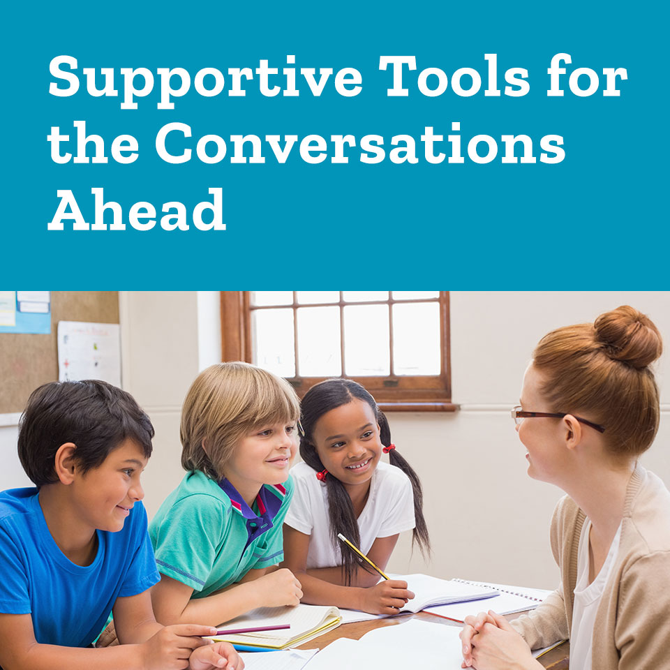 Supportive Tools for the Conversations Ahead