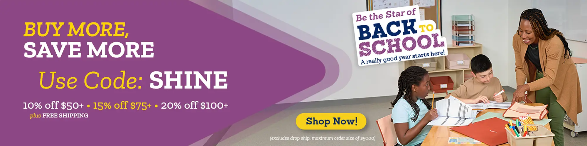 Buy More, Save More, Use Code: SHINE