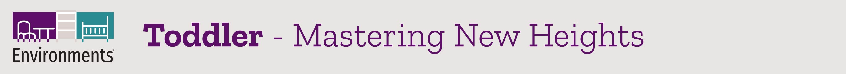 Toddler - Mastering New Heights